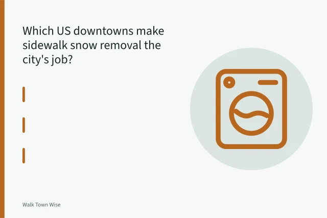 Small city snow plow clearing snow from a downtown sidewalk in front of storefronts. Which US downtowns make sidewalk snow removal the city's job?